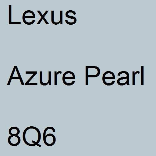 Lexus, Azure Pearl, 8Q6.